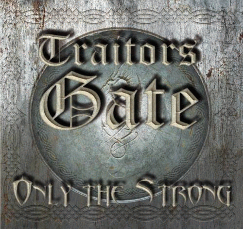 Traitors Gate : Only the Strong Traitors Gate : Only the Strong